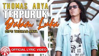 Thomas Arya - Terpuruk Dalam Luka [Official Lyric Video HD]