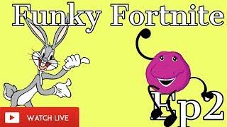 Retardes Playing Fortnite - Funky Fortnite Ep2 LIVESTREAM w/DiggaDunkin