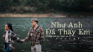 PhucXp - Nhu Anh Da Thay Em (CTTDE 2) | Official Video