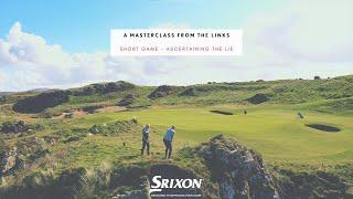 A masterclass from the links | Episode 7 | Short game | Ascertaining the lie