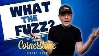 What The Fuzz? Talking Fuzzes With Cornerstone Gear