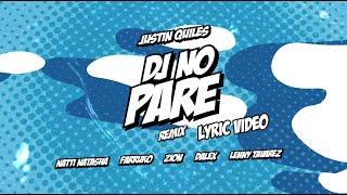 Justin Quiles @NattiNatasha @farruko Zion @dalex @LennyTavarezMusic - DJ NO PARE REMIX (Lyric Video)