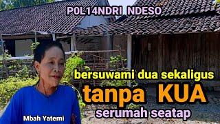 Dua Laki laki Suwami Mbah Yatemi keluarga Unik dan berbeda Terbongkar Jelas kisah ceritanya awalnya.