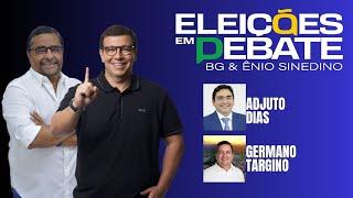 ELEIÇÕES EM DEBATE - ADJUTO DIAS E GERMANO TARGINO [03/09/2024]