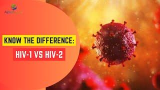 Know the Difference: Understanding HIV-1 vs. HIV-2