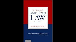 "A History of American Law" By Lawrence M. Friedman