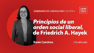 Principios de un orden social liberal de Friedrich.A. Hayek | Seminario del Liberalismo sesión 3