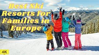 Best Ski Resorts for Families in Europe -Travel Guide 2024