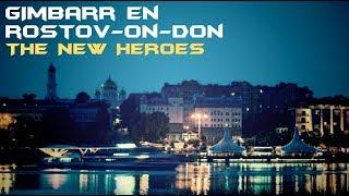 Gimbarr en Rostov on Don - The New Heroes