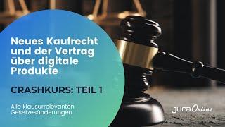 Crashkurs: Neues Kaufrecht und Vertrag über digitale Produkte (Teil 1/2) | Jura Online