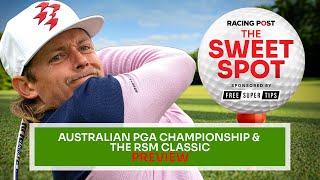 Australian PGA Championship & The RSM Classic | Golf Betting Tips | Sweet Spot | Racing Post