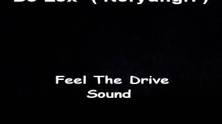 DJ Lex* (Neryungri) - Feel The Drive Sound (Original Mix)