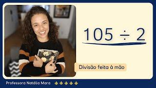 105 dividido por 2 | Dividir 105 por 2 | 105/2 | 105:2 | 105 ÷ 2 |  COMO ENSINAR DIVISÃO 5º ANO?