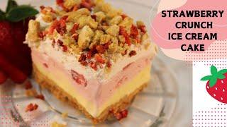 Strawberry Crunch Ice Cream Cake