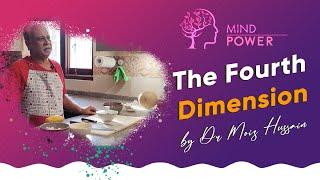 Mind Power The Fourth Dimension by Dr Moiz Hussain #drmoizhussain #4d #meditation #technique #mother