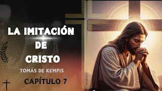 La Imitación de Cristo."Capítulo 7 del libro 1.