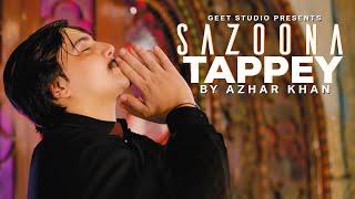 Pashto New Songs 2024 | Sazoona | Azhar khan Pashto New Tappy Tappaezy 2024 | Official Music Video