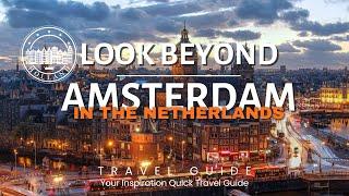 Best Places To Visit In The Netherlands Outside Amsterdam