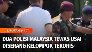 Kilas Mancanegara: Dua Polisi di Malaysia Tewas Diserang Kelompok Teroris | Liputan 6