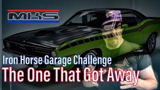 The One That Got Away - Taking up the Iron Horse Garage Challenge.