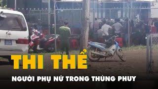 Một người phụ nữ tử vong bất thường trong thùng phuy nhựa 200 lít