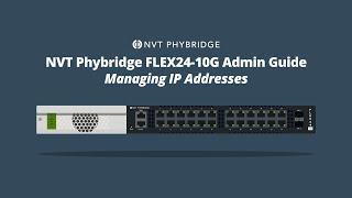 NVT Phybridge FLEX24-10G Admin Guide - Managing IP Addresses