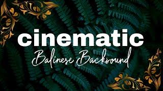 Cinematic Backsound| Kolaborasi Instrument Bali