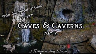 Iron Gryphon Studio - Ep 55 Caves & Caverns part 3 (waterfall, spiders lair eggs, creepy terrain)