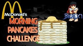 McDonalds Morning Pancakes Challenge By BioEX1