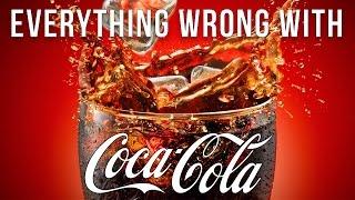 Everything Wrong With Coca-Cola