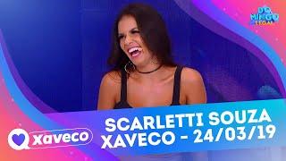 Scarletti Souza - Xaveco | Domingo Legal (24/03/19)