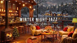 Warm Winter Night with Relaxing Jazz Background Music  Cozy Cafe Ambience with Smooth Jazz Music