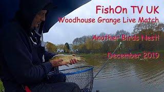 FishOn TV UK.  Woodhouse Grange Live Match.  Another Birds Nest!  December 2019