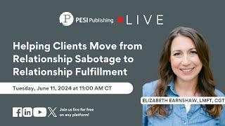 Helping Clients Move from Relationship Sabotage to Fulfillment