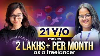 A College Student Making 2 LAKHS as a Freelancer l Saheli Chatterjee x Freelance 101 Academy