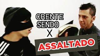 CRENTE SENDO ASSALTADO