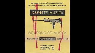 Kapotte Muziek - Weapons Of Musick - Cassette (Midas Tapes/Opus Dei Society 1986)