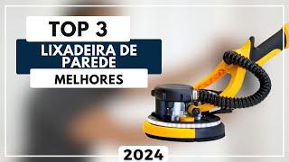 Qual a Melhor Lixadeira de Parede Para 2024? Top 3 Melhores Lixadeira de Parede