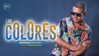 Anthony Montero-Los Colores (Video Lyric Oficial)