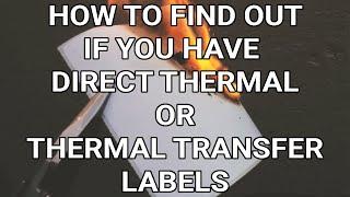 How to find out if you have Direct Thermal or Thermal Transfer Labels