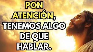 DIOS DICE: PON ATENCIÓN A ÉSTA PALABRA QUE TENGO PARA TI| ESCÚCHALO COMPLETO
