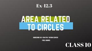 Ex 12.3 Q8-12|| Area related to circles || Kwatra tuition center||