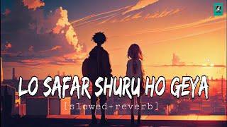 Lo Safar | Slowed + Reverb | Lyrics | Baaghi 2 | - Use||@tseries, @RelaxLocations