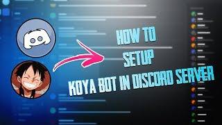 HOW TO SETUP KOYA BOT IN DISCORD SERVER EASIEST METHOD  (2021) 100%Working  *Full Guide* [Hindi]