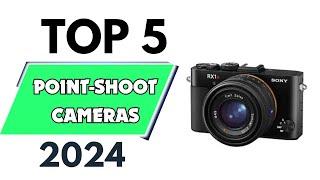 Top 5 Best Point-Shot Cameras of 2024 [don’t buy one before watching this]