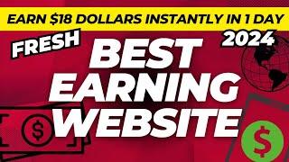 EARN $18 Dollars INSTANTLY IN ONE DAY! No need Invite to Payout! WORLDWIDE Best Earning Website 2024