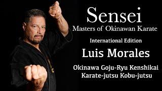 Sensei: Masters of Okinawan Karate - Luis Morales, Okinawa Goju-Ryu Kenshikai