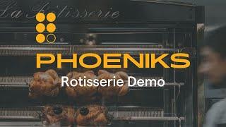 Rotisserie Demo - Phoeniks