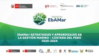 EbAMar: estrategias y aprendizajes en la gestión marino-costera del Perú 2020-2024