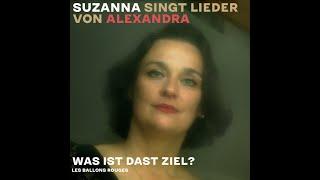 Suzanna singt Alexandra   Was ist das Ziel